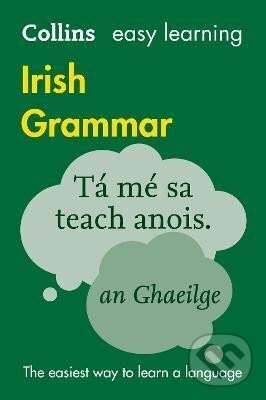 Kniha: Easy Learning Irish Grammar (Various). HarperCollins Publishers, 2017 Kniha: Easy Learning Irish Grammar (Various). HarperCollins Publishers, 2017