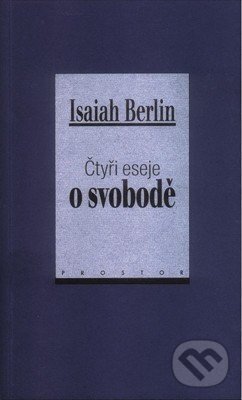 Kniha: Čtyři eseje o svobodě (Isaiah Berlin). Prostor, 2026 Kniha: Čtyři eseje o svobodě (Isaiah Berlin). Prostor, 2026