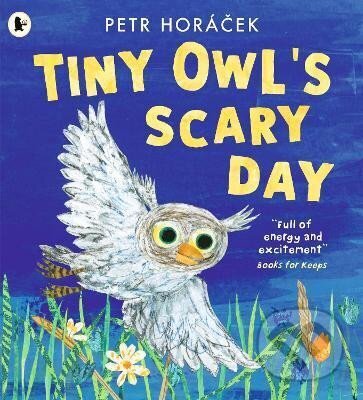 Kniha: Tiny Owl´s Scary Day (Petr Horáček). Walker books, 2024 Kniha: Tiny Owl´s Scary Day (Petr Horáček). Walker books, 2024