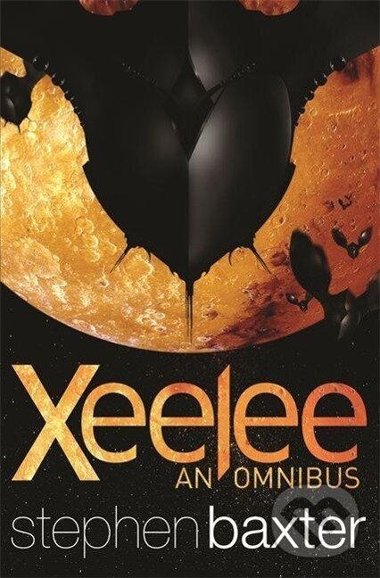 Kniha: Xeelee: An Omnibus (Stephen Baxter). , 2010 Kniha: Xeelee: An Omnibus (Stephen Baxter). , 2010