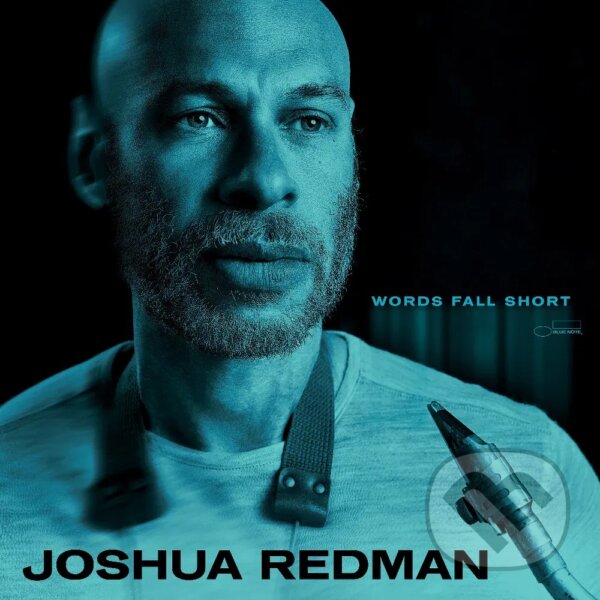Hudební CD: Joshua Redman: Words Fall Short LP (Universal Music). Universal Music, 2025 Hudební CD: Joshua Redman: Words Fall Short LP (Universal Music). Universal Music, 2025