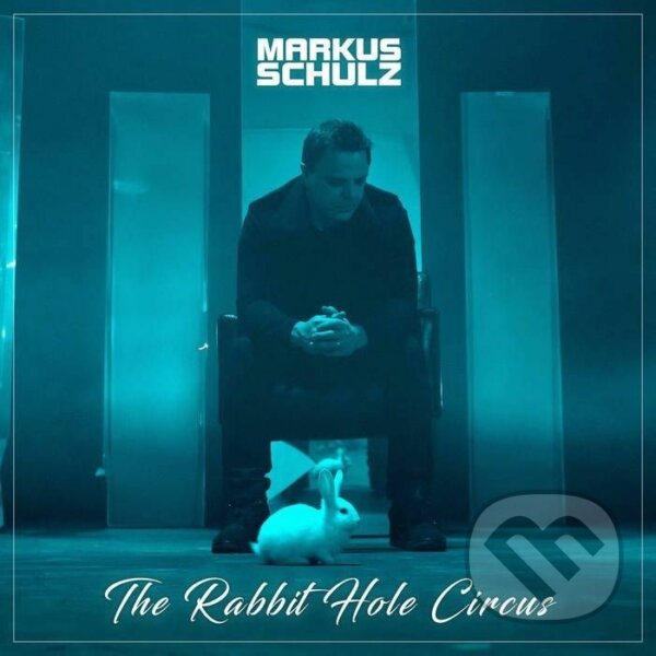 Hudební CD: Markus Schulz: Rabbit Hole Circus (Music on Vinyl). Music on Vinyl, 2025 Hudební CD: Markus Schulz: Rabbit Hole Circus (Music on Vinyl). Music on Vinyl, 2025