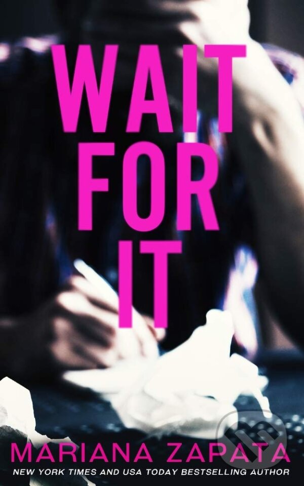 Kniha: Wait For It (Mariana Zapata). Mariana Zapata, 2016 Kniha: Wait For It (Mariana Zapata). Mariana Zapata, 2016