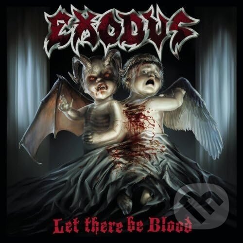 Hudební CD: Exodus: Let There Be Blood (Bertus). Bertus, 2015 Hudební CD: Exodus: Let There Be Blood (Bertus). Bertus, 2015
