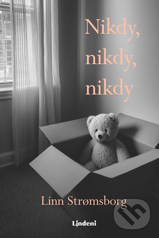 Kniha: Nikdy, nikdy, nikdy (Linn Stromsborg). Lindeni, 2025 Kniha: Nikdy, nikdy, nikdy (Linn Stromsborg). Lindeni, 2025