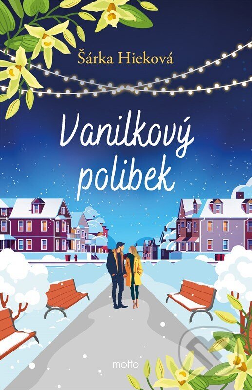 Kniha: Vanilkový polibek (Šárka Hieková). Motto, 2025 Kniha: Vanilkový polibek (Šárka Hieková). Motto, 2025
