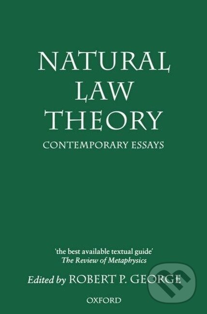 Kniha: Natural Law Theory (Robert P. George). OUP Oxford, 1994 Kniha: Natural Law Theory (Robert P. George). OUP Oxford, 1994
