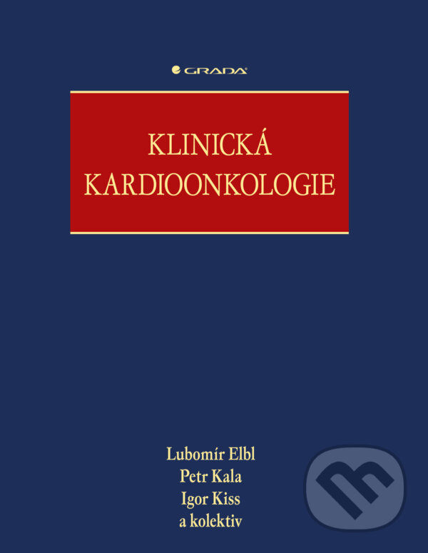 E-kniha: Klinická kardioonkologie (Igor Kiss, Lubomír Elbl a Petr Kala). Grada, 2025 E-kniha: Klinická kardioonkologie (Igor Kiss, Lubomír Elbl a Petr Kala). Grada, 2025