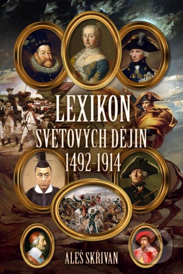 Kniha: Lexikon světových dějin 1492-1914 (Aleš Skřivan). Epocha, 2025 Kniha: Lexikon světových dějin 1492-1914 (Aleš Skřivan). Epocha, 2025