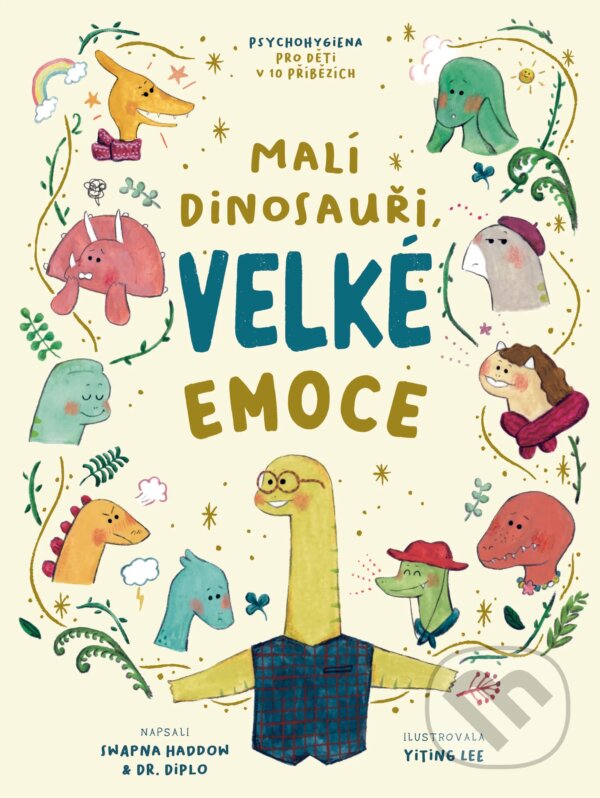 Kniha: Malí dinosauři, velké emoce (Dr. Diplo a Swapna Haddow). Drobek, 2025 Kniha: Malí dinosauři, velké emoce (Dr. Diplo a Swapna Haddow). Drobek, 2025