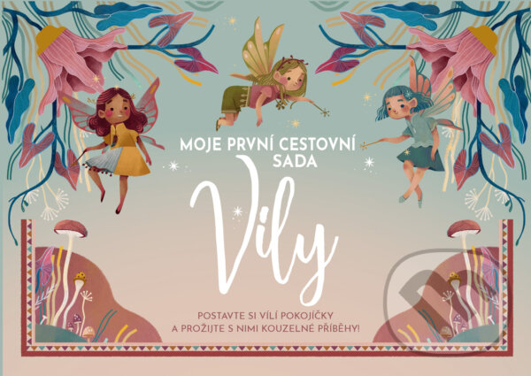 Kniha: Moje první cestovní sada: Víly (Autorský kolektív). Drobek, 2025 Kniha: Moje první cestovní sada: Víly (Autorský kolektív). Drobek, 2025