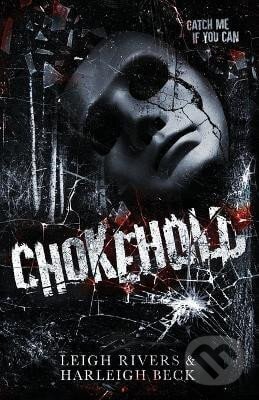 Kniha: Chokehold (Leigh Rivers). Independently Published, 2024 Kniha: Chokehold (Leigh Rivers). Independently Published, 2024