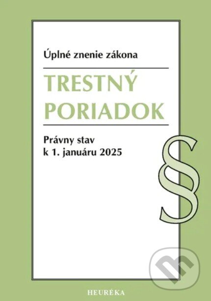 Kniha: Trestný poriadok (Heuréka). Heuréka, 2025 Kniha: Trestný poriadok (Heuréka). Heuréka, 2025