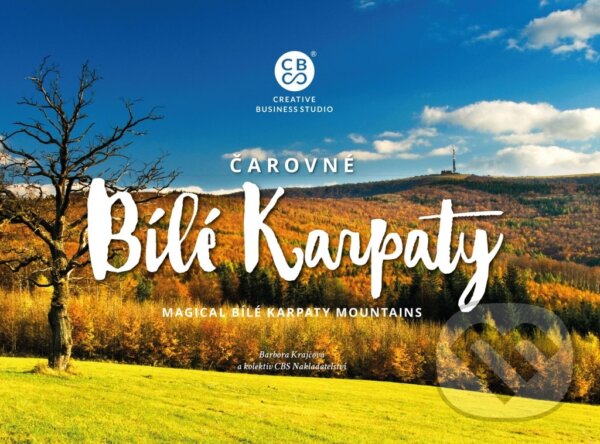 Kniha: Čarovné Bílé Karpaty (Barbora Krajčová a kolektív). CBS, 2025 Kniha: Čarovné Bílé Karpaty (Barbora Krajčová a kolektív). CBS, 2025