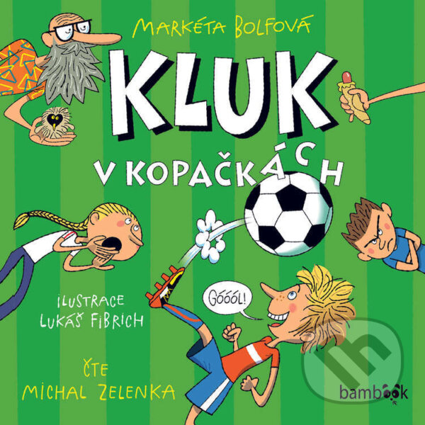 Audiokniha: Kluk v kopačkách (Markéta Bolfová). Bambook, 2025 Audiokniha: Kluk v kopačkách (Markéta Bolfová). Bambook, 2025
