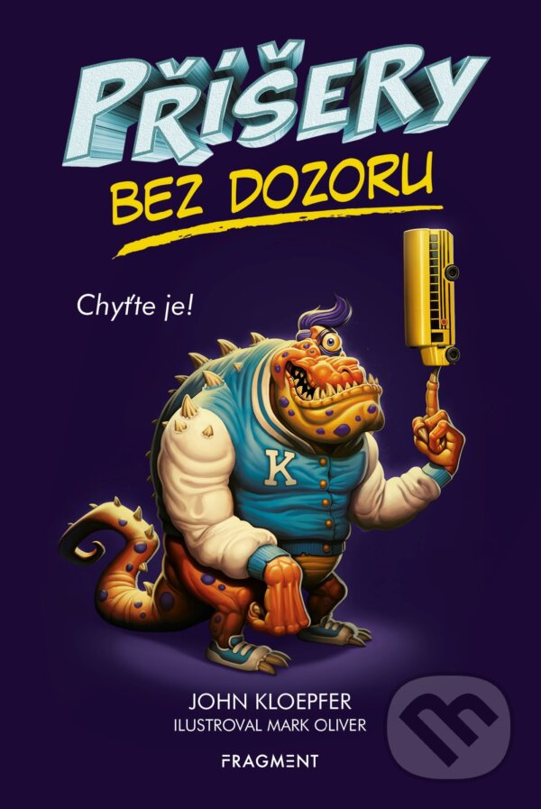 Kniha: Příšery bez dozoru (John Kloepfer). Nakladatelství Fragment, 2018 Kniha: Příšery bez dozoru (John Kloepfer). Nakladatelství Fragment, 2018