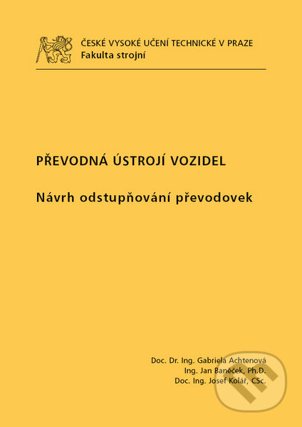 Kniha: Převodná ústrojí vozidel (Gabriela Achtenová). CVUT Praha, 2014 Kniha: Převodná ústrojí vozidel (Gabriela Achtenová). CVUT Praha, 2014
