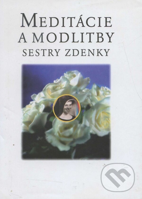 Kniha: Meditácie a modlitby sestry Zdenky (Anton Habovštiak). Nové mesto, 2002 Kniha: Meditácie a modlitby sestry Zdenky (Anton Habovštiak). Nové mesto, 2002