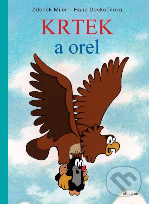 Kniha: Krtek a orel (Hana Doskočilová). Albatros CZ, 2018 Kniha: Krtek a orel (Hana Doskočilová). Albatros CZ, 2018