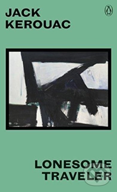 Kniha: Lonesome Traveler (Jack Kerouac). Penguin Books, 2018 Kniha: Lonesome Traveler (Jack Kerouac). Penguin Books, 2018