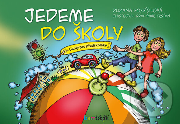 E-kniha: Jedeme do školy (Trsťan Drahomír a Zuzana Pospíšilová). Grada, 2018 E-kniha: Jedeme do školy (Trsťan Drahomír a Zuzana Pospíšilová). Grada, 2018