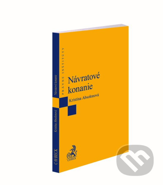 Kniha: Návratové konanie (Kristína Absolonová). C. H. Beck SK, 2018 Kniha: Návratové konanie (Kristína Absolonová). C. H. Beck SK, 2018
