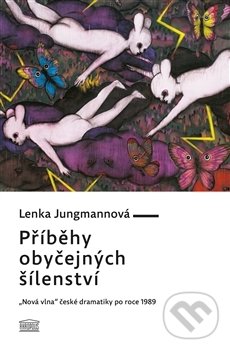Kniha: Příběhy obyčejných šílenství (Lenka Jungmannová). Filip Tomáš - Akropolis, 2015 Kniha: Příběhy obyčejných šílenství (Lenka Jungmannová). Filip Tomáš - Akropolis, 2015