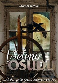 Kniha: Vřeteno osudu (Otomar Dvořák). Čas, 2015 Kniha: Vřeteno osudu (Otomar Dvořák). Čas, 2015