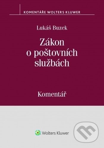 Kniha: Zákon o poštovních službách (Lukáš Buzek). Wolters Kluwer ČR, 2018 Kniha: Zákon o poštovních službách (Lukáš Buzek). Wolters Kluwer ČR, 2018