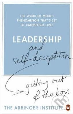 Kniha: Leadership and Self-Deception (Penguin Books). Penguin Books, 2007 Kniha: Leadership and Self-Deception (Penguin Books). Penguin Books, 2007