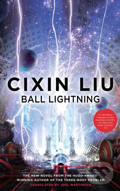 Kniha: Ball Lightning (Cixin Liu). Head of Zeus, 2018 Kniha: Ball Lightning (Cixin Liu). Head of Zeus, 2018