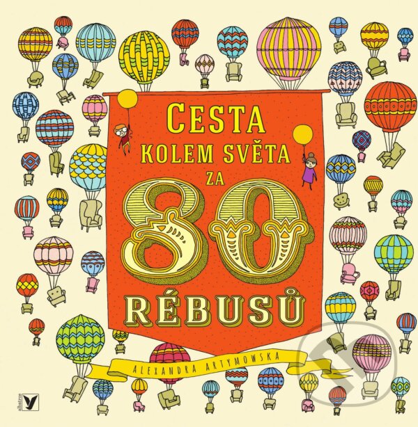 Kniha: Cesta kolem světa za 80 rébusů (Aleksandra Artymowska). Albatros CZ, 2018 Kniha: Cesta kolem světa za 80 rébusů (Aleksandra Artymowska). Albatros CZ, 2018