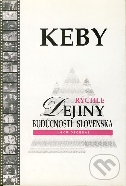 Kniha: Keby...(rýchle dejiny budúcnosti Slovenska) (Igor Otčenáš). Literárny klub, 1998 Kniha: Keby...(rýchle dejiny budúcnosti Slovenska) (Igor Otčenáš). Literárny klub, 1998