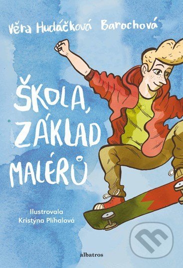 Kniha: Škola, základ malérů (Věra Hudáčková Barochová). Albatros CZ, 2018 Kniha: Škola, základ malérů (Věra Hudáčková Barochová). Albatros CZ, 2018
