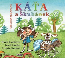 Audiokniha: Káťa a Škubánek (Hana Lamková, Josef Lamka a Libuše Koutná). Albatros CZ, 2018 Audiokniha: Káťa a Škubánek (Hana Lamková, Josef Lamka a Libuše Koutná). Albatros CZ, 2018