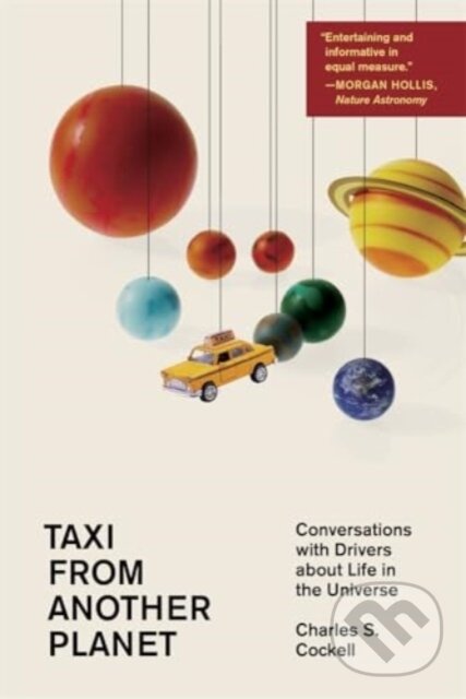 Kniha: Taxi from Another Planet (Charles S. Cockell). Harvard University Press, 2025 Kniha: Taxi from Another Planet (Charles S. Cockell). Harvard University Press, 2025