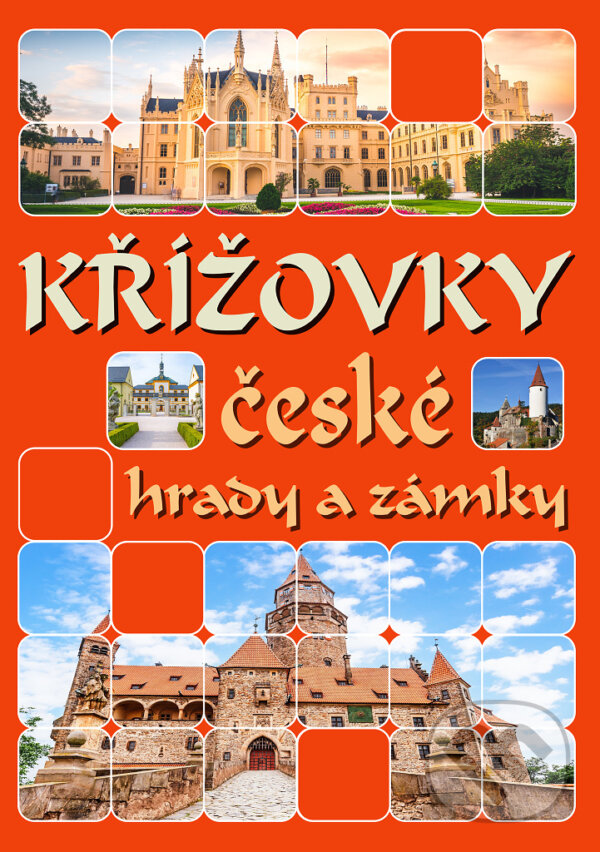 Křížovky české hrady a zámky (Bookmedia). Bookmedia, 2025 Křížovky české hrady a zámky (Bookmedia). Bookmedia, 2025