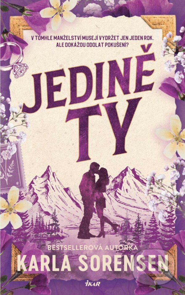 Kniha: Jedině ty (Karla Sorensen). Ikar CZ, 2026 Kniha: Jedině ty (Karla Sorensen). Ikar CZ, 2026