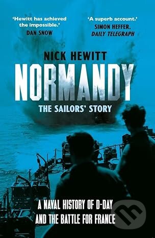 Kniha: Normandy: the Sailors Story (Nick Hewitt). Yale University Press, 2025 Kniha: Normandy: the Sailors Story (Nick Hewitt). Yale University Press, 2025