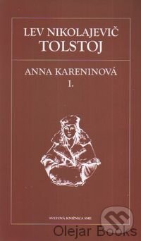 Kniha: Anna Kareninová I. (Nikolajevič Tolstoj Lev). Petit Press, 2005 Kniha: Anna Kareninová I. (Nikolajevič Tolstoj Lev). Petit Press, 2005