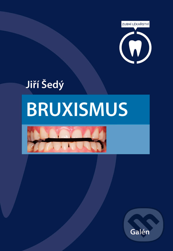 E-kniha: Bruxismus (Jiří Šedý). Galén, 2025 E-kniha: Bruxismus (Jiří Šedý). Galén, 2025