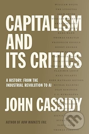 Kniha: Capitalism and Its Critics (John Cassidy). Farrar, Straus and Giroux, 2025 Kniha: Capitalism and Its Critics (John Cassidy). Farrar, Straus and Giroux, 2025