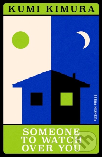 Kniha: Someone to Watch Over You (Kumi Kimura). Pushkin Press, 2025 Kniha: Someone to Watch Over You (Kumi Kimura). Pushkin Press, 2025