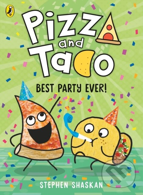 Kniha: Pizza and Taco: Best Party Ever! (Stephen Shaskan). Penguin Random House Childrens UK, 2025 Kniha: Pizza and Taco: Best Party Ever! (Stephen Shaskan). Penguin Random House Childrens UK, 2025