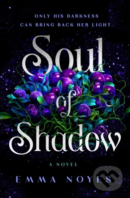 Kniha: Soul of Shadow (Emma Noyes). Penguin Books, 2025 Kniha: Soul of Shadow (Emma Noyes). Penguin Books, 2025