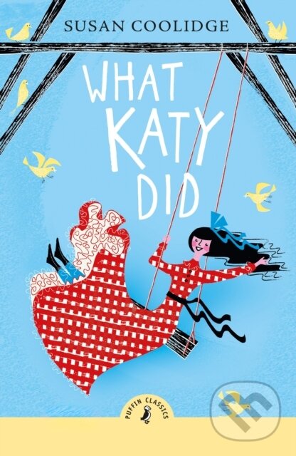 Kniha: What Katy Did (Susan Coolidge). Penguin Random House Childrens UK, 2025 Kniha: What Katy Did (Susan Coolidge). Penguin Random House Childrens UK, 2025