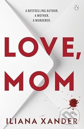 Kniha: Love, Mom (Iliana Xander). Penguin Books, 2025 Kniha: Love, Mom (Iliana Xander). Penguin Books, 2025