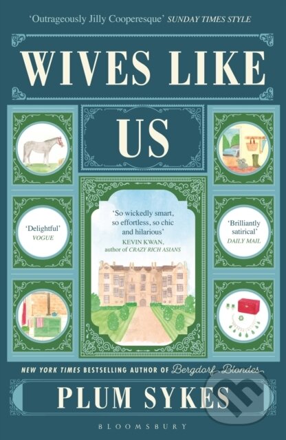 Kniha: Wives Like Us (Plum Sykes). Bloomsbury, 2025 Kniha: Wives Like Us (Plum Sykes). Bloomsbury, 2025