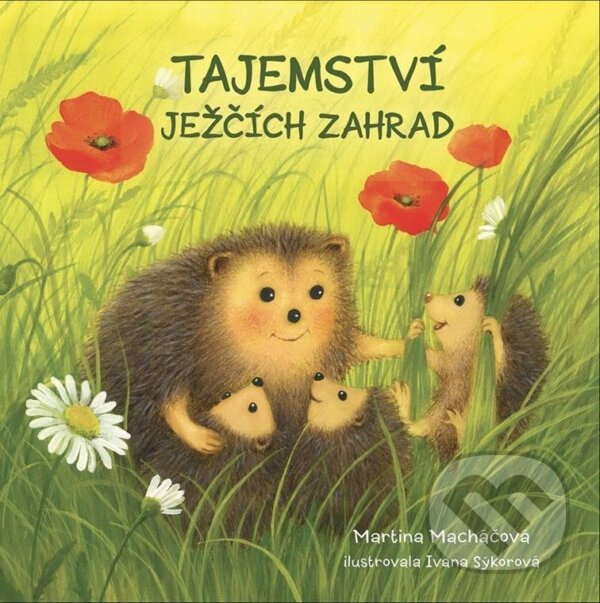 Kniha: Tajemství ježčích zahrad (Martina Macháčová). Knihy Radosti, 2025 Kniha: Tajemství ježčích zahrad (Martina Macháčová). Knihy Radosti, 2025