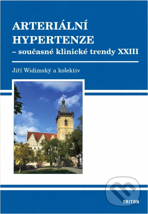 Kniha: Arteriální hypertenze - současné klin. trendy XXIII (Widimský Jiří). Triton, 2025 Kniha: Arteriální hypertenze - současné klin. trendy XXIII (Widimský Jiří). Triton, 2025